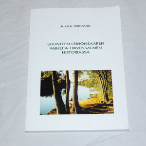 Aleksi Vallisaari Suonteen Leinonsaaren vaiheita Hirvensalmen historiassa